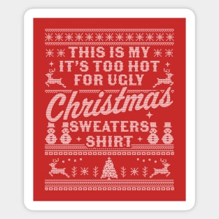 This Is My It's Too Hot For Ugly Christmas Sweaters Funny Sticker